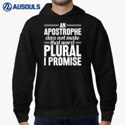 Apostrophe Does Not Make That Word Plural I Promise Grammar Hoodie