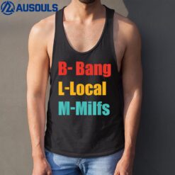 BLM Bang Local Milfs Funny Retro Men Joke Quote Tank Top