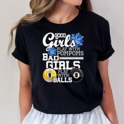 Bad Girls Play With Balls - Funny Pool Billiard Player T-Shirt