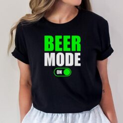 Beer Mode On T-Shirt