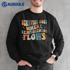 Behavior Goes Where R+ Flows Sweatshirt