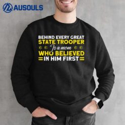 Behind Every Great State Trooper A Mom State Trooper Sweatshirt