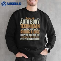 Being An Auto Body Technician Is Easy - Automotive Finisher Sweatshirt