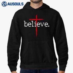 Believe In Cross Christian God Bible Religious Faith Saying Hoodie