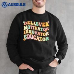 Believer Motivator Innovator Educator Retro Teacher Gifts Sweatshirt