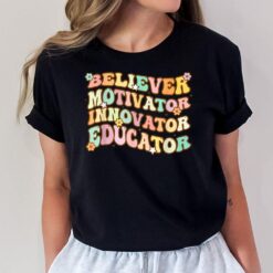 Believer Motivator Innovator Educator Retro Teacher Gifts T-Shirt