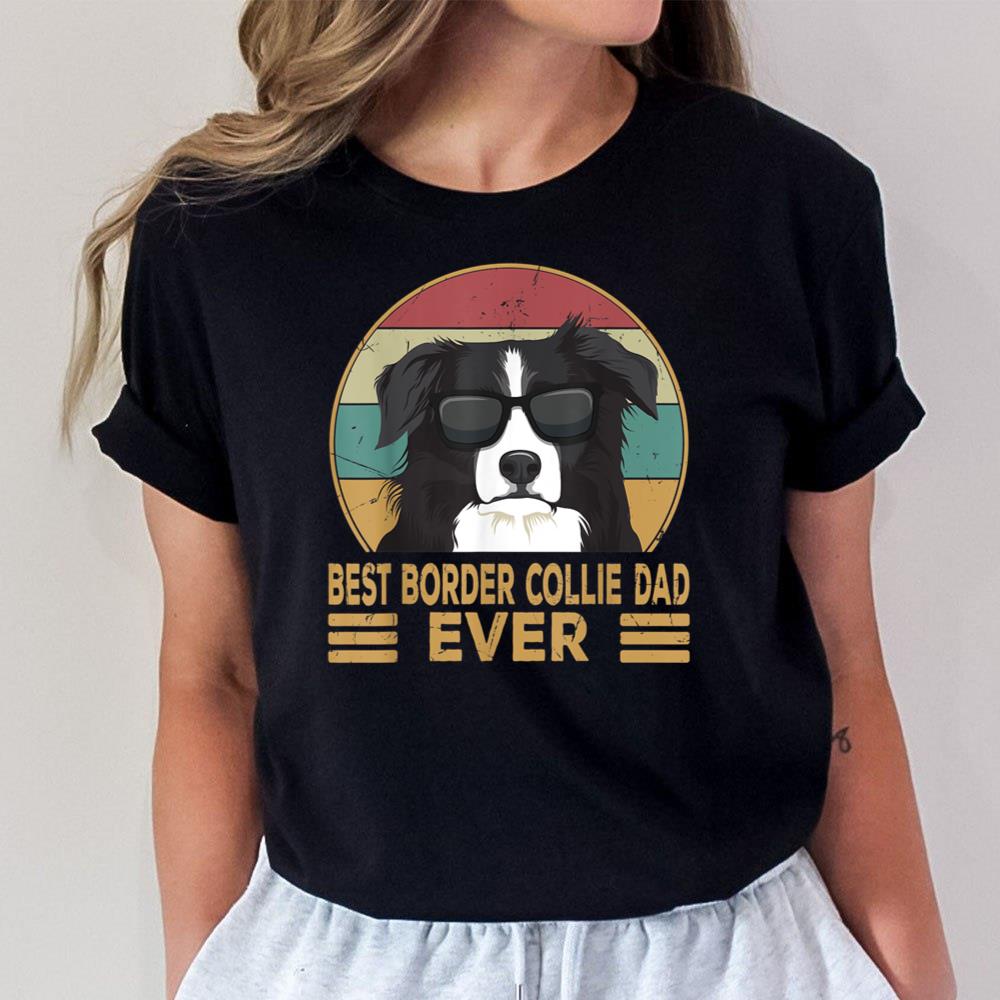 Best Border Collie Dad Ever Funny Dog Unisex T-Shirt