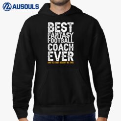 Best Coach Ever And Bought Me This - Fantasy Football Coach Hoodie