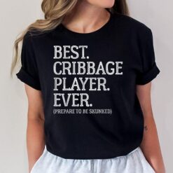 Best Cribbage Player Ever - Prepare To Be Skunked Vintage T-Shirt