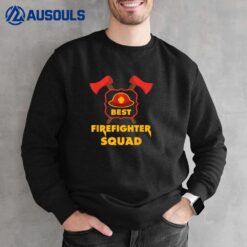 Best Firefighter Squad Fireman Sweatshirt