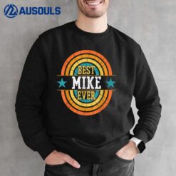 Best Mike Ever - Funny Mike Name Sweatshirt