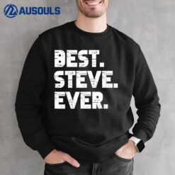 Best Steve Ever Popular Birth Names Steve Costume Sweatshirt