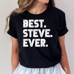 Best Steve Ever Popular Birth Names Steve Costume T-Shirt