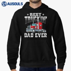 Best Truckin' Dad - Trucker Semi Truck Driver Big Rig Hoodie