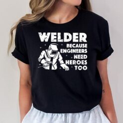 Best Welding Art Men Dad MIGTIG Welder Lover Metal Workers T-Shirt
