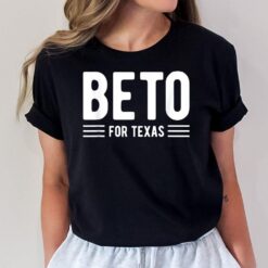 Beto For Texas Beto O'Rourke For Governor Of Texas T-Shirt