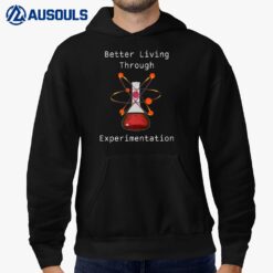 Better Living Through Experimentation Premium Hoodie