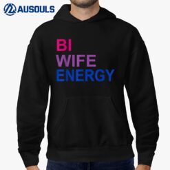 Bi Wife Energy Bisexual Bi Pride Hoodie