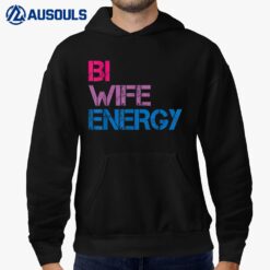 Bi Wife Energy LGBTQ Hoodie