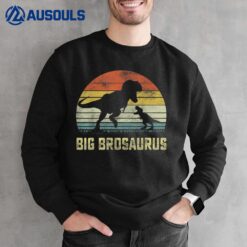 Big Brosaurus T Rex Dinosaur Big Bro Saurus Family Matching Sweatshirt