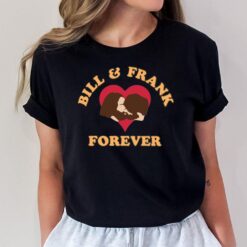 Bill And Frank Forever T-Shirt