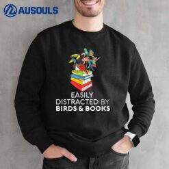Bird Book Lover Easily Distracted By Birds And Books Reading Ver 2 Sweatshirt
