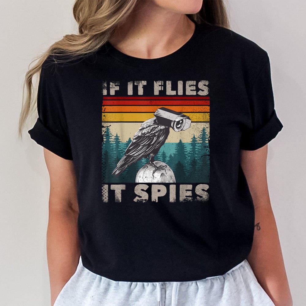 Birds Not Real Outfit Bird CCTV If It Flies It Spies T-Shirt Hoodie Sweatshirt For Men Women