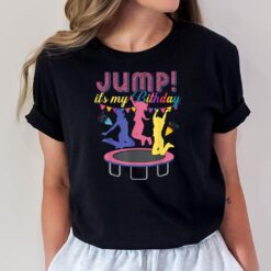Birthday For Women Jump Its My Birthday Trampoline Party T-Shirt