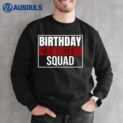 Birthday Security Squad For Birthday Boy Girl Family Sweatshirt