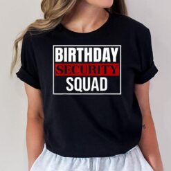 Birthday Security Squad For Birthday Boy Girl Family T-Shirt