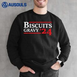 Biscuits Gravy 2024 Presidential Election Food Breakfast Sweatshirt