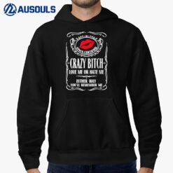 Bitch Loves Me or Hate Me Either Way You'll Remember Me Hoodie