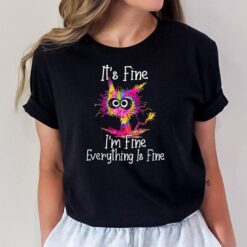Black Cat It's Fine I'm Fine Everything Is Fine Tie Dye Ver 2 T-Shirt