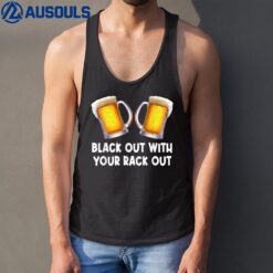 Black Out With Your Rack Out Drinking Funny White Trash Tank Top