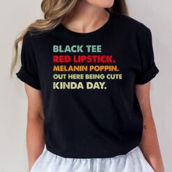 Black Red Lipstick Melanin Poppin Out Here Being Cute Ver 2 T-Shirt