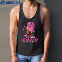 Black Women In October We Wear Pink Breast Cancer Awareness Tank Top