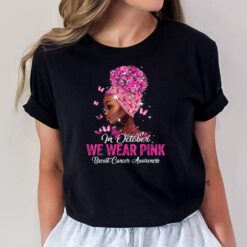 Black Women In October We Wear Pink Breast Cancer Awareness T-Shirt