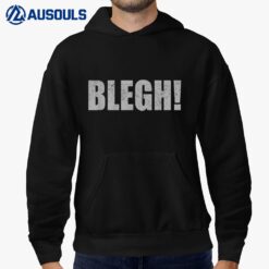 Blegh Funny Metalcore Death Metal Vocalist Djent Deathcore Hoodie