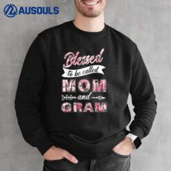 Blessed To Be Called Mom And Gram Grandma Gifts Sweatshirt