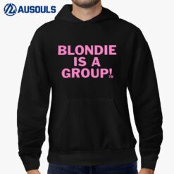 Blondie Is A Group Hoodie