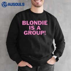 Blondie Is A Group Sweatshirt