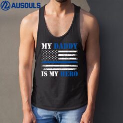 Blue Line Flag  Police Officer  My Daddy My Hero Police Tank Top