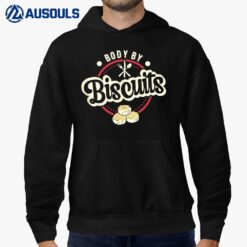Body By Biscuits Funny Novelty Biscuit Loving Meme Hoodie