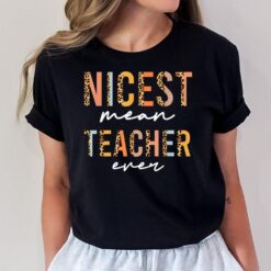 Boho Leopard Teacher Day Funny Nicest Mean Teacher Ever T-Shirt