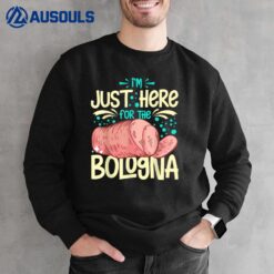 Bologna Meat Italy Sandwich Sausage Baloney Fried Sweatshirt