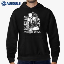 Bones Are Their Money So Are The Worms Skeleton Halloween Hoodie