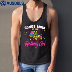 Bonus Mom of the Birthday Girl Roller Skates Bday Skating Tank Top