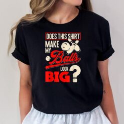 Bowling Balls - Funny Bowler Gift T-Shirt