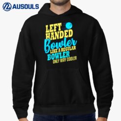 Bowling Left Handed Bowler Funny Team Hoodie