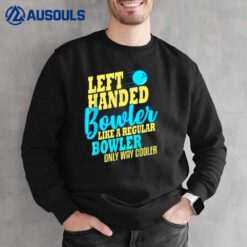 Bowling Left Handed Bowler Funny Team Sweatshirt